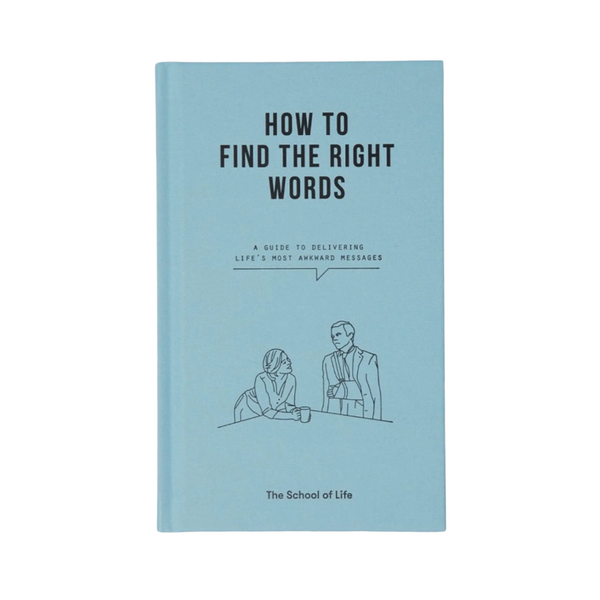 School of Life  How To Find The Right Words