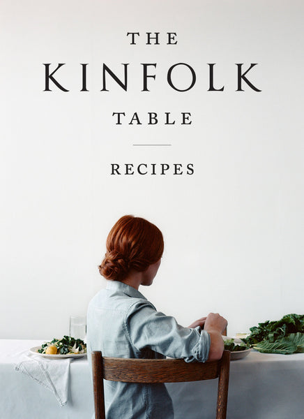 The Kinfolk Table Recipes Book for Small Gatherings