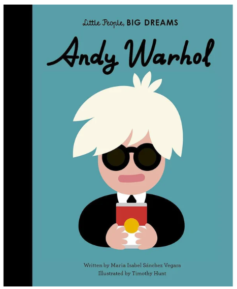 little People, BIG DREAMS ! - Andy Warhol